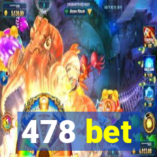 478 bet